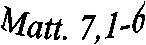 Matt. 7,1-6
